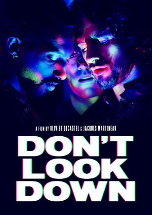 Don't Look Down a film by Olivier Ducastel and Jacques Martineau